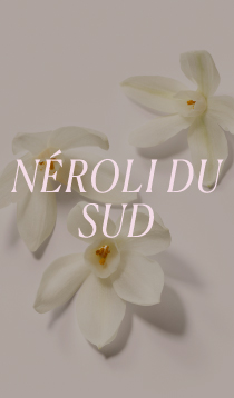 NÉROLI DU SUD