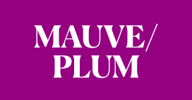 MAUVE / PLUM